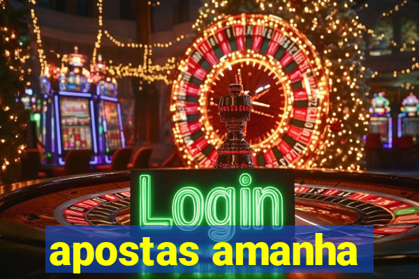 apostas amanha