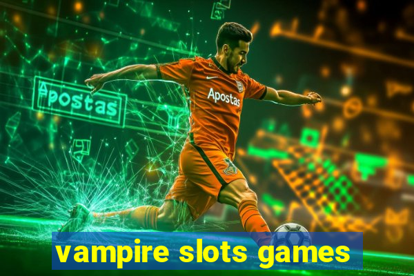 vampire slots games