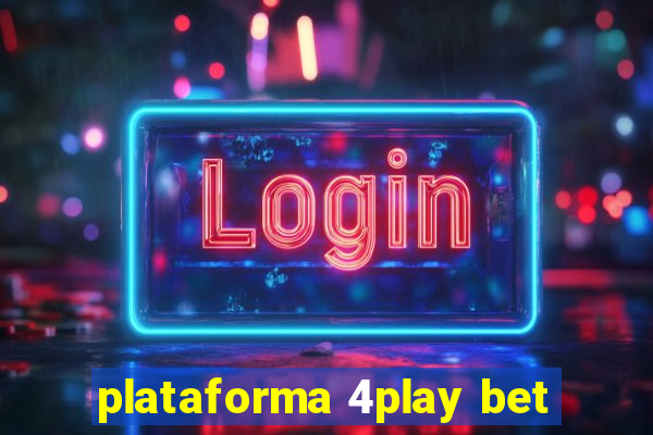 plataforma 4play bet