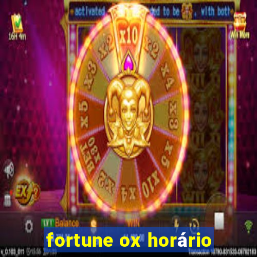 fortune ox horário