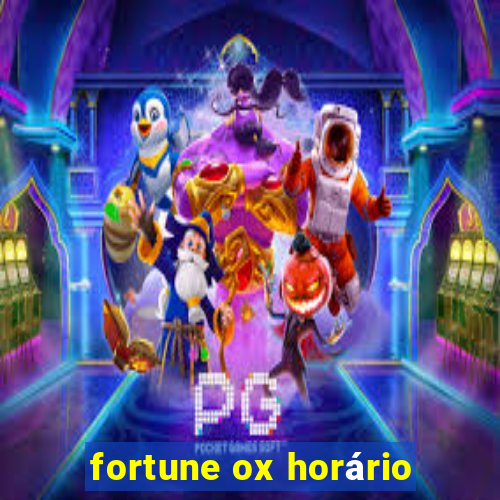 fortune ox horário