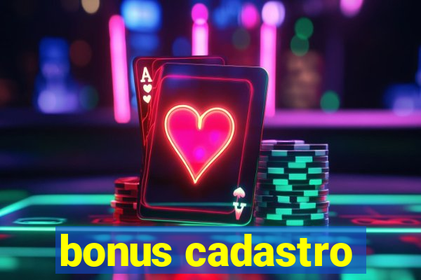 bonus cadastro