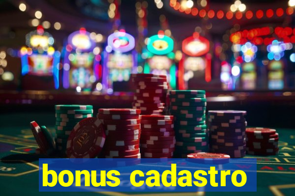 bonus cadastro