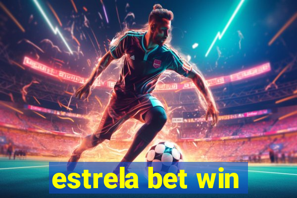 estrela bet win