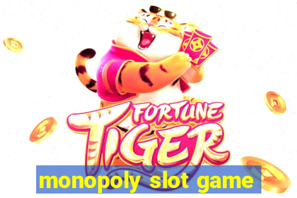 monopoly slot game