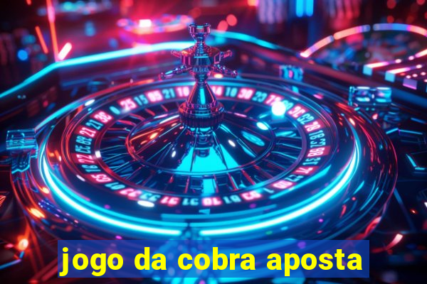 jogo da cobra aposta