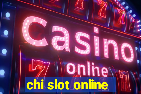 chi slot online