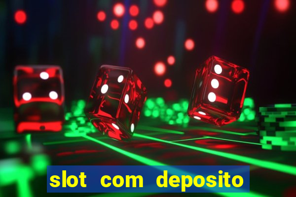 slot com deposito de 5 reais