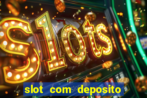 slot com deposito de 5 reais