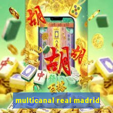 multicanal real madrid