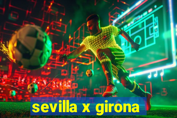 sevilla x girona