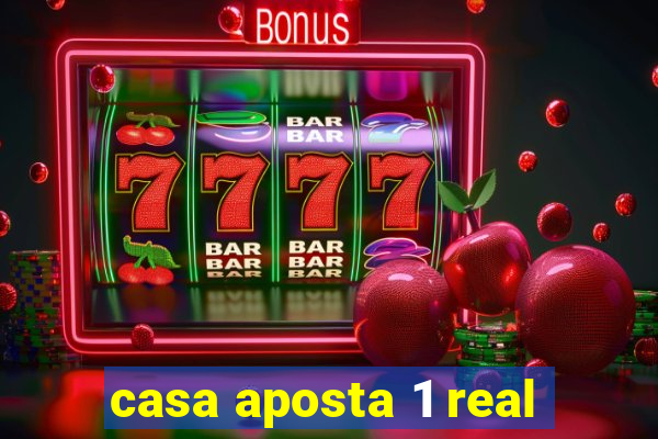 casa aposta 1 real