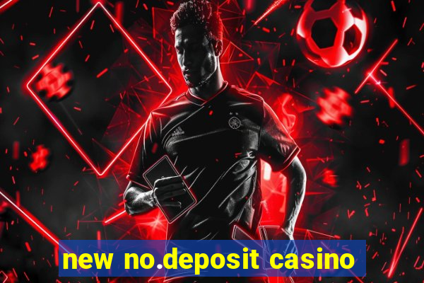 new no.deposit casino