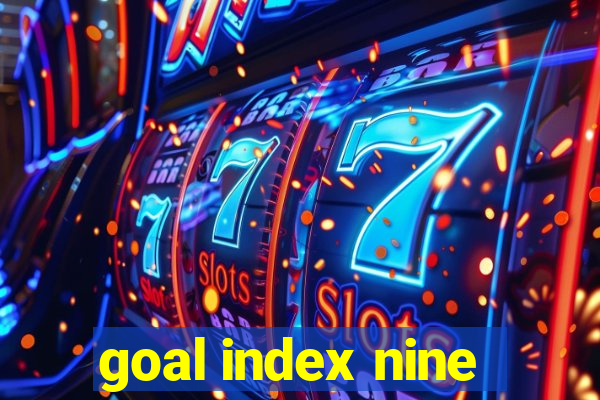 goal index nine