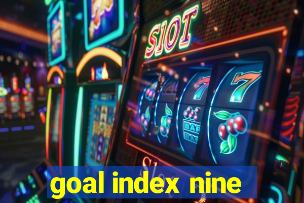 goal index nine