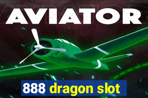 888 dragon slot