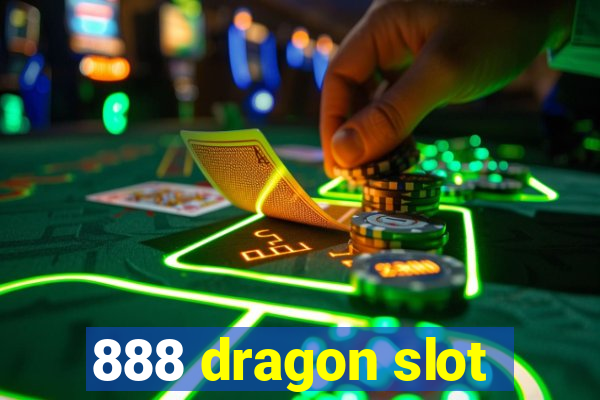 888 dragon slot