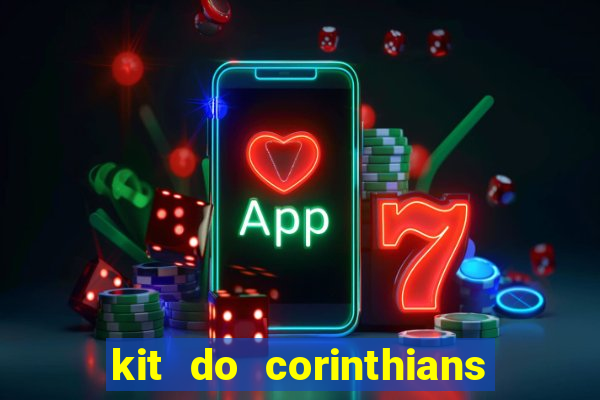 kit do corinthians dls 2021