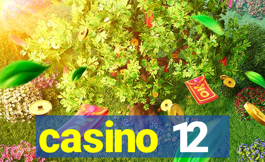 casino 12