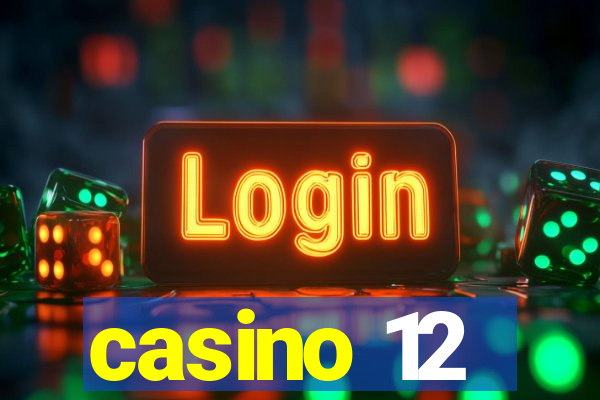 casino 12