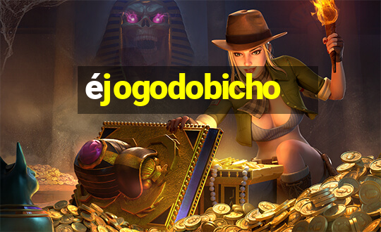 éjogodobicho