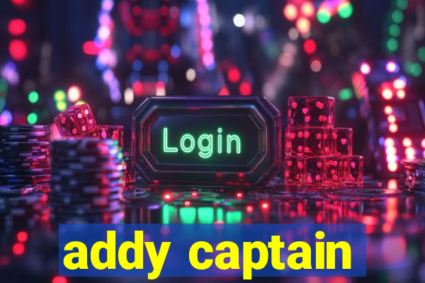 addy captain