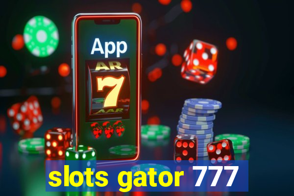 slots gator 777