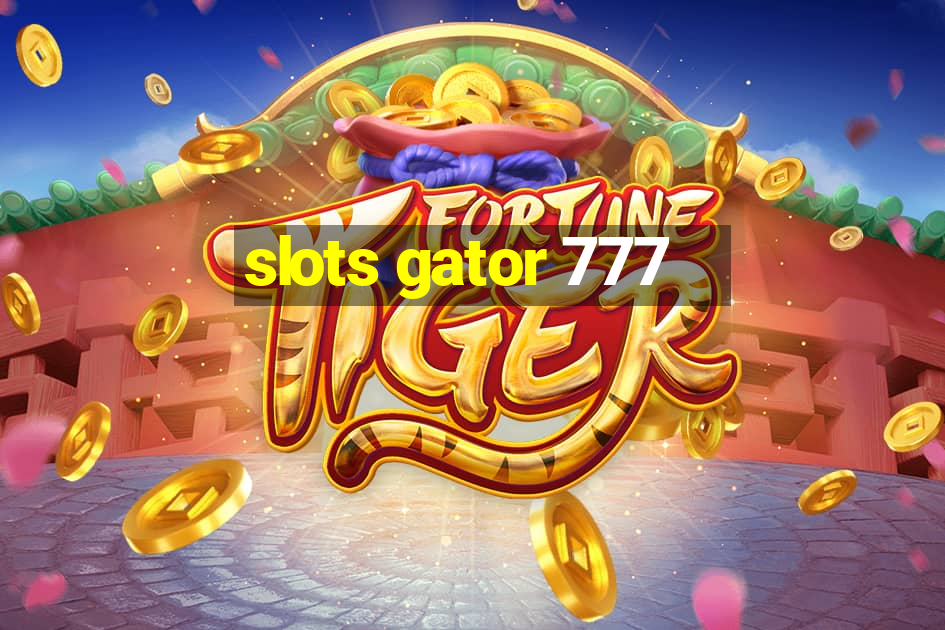 slots gator 777