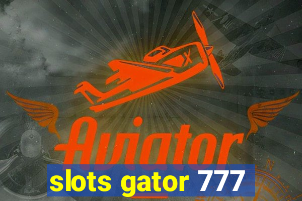 slots gator 777