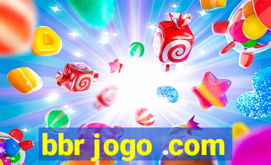 bbr jogo .com