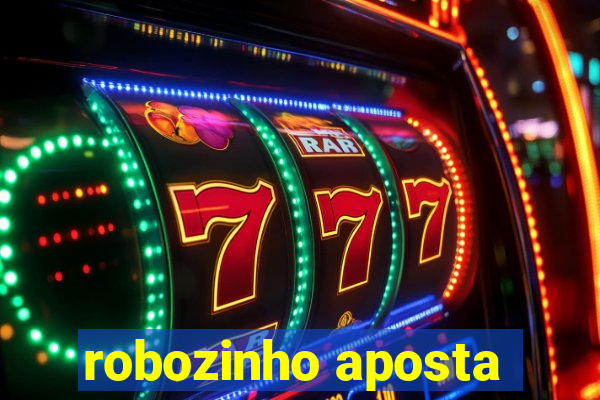 robozinho aposta