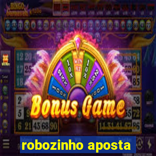 robozinho aposta