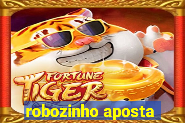 robozinho aposta