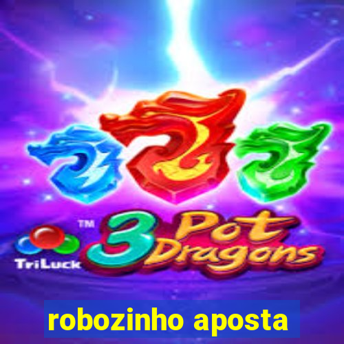 robozinho aposta