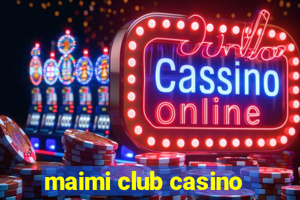 maimi club casino