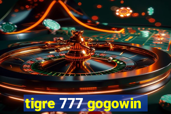 tigre 777 gogowin