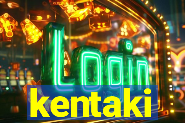 kentaki