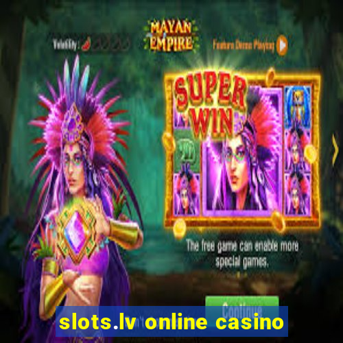 slots.lv online casino