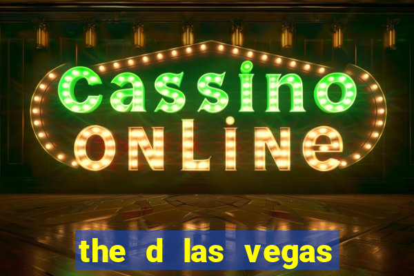 the d las vegas hotel casino