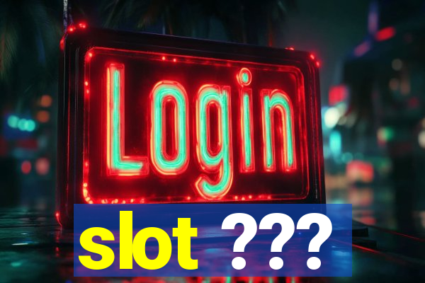 slot ???