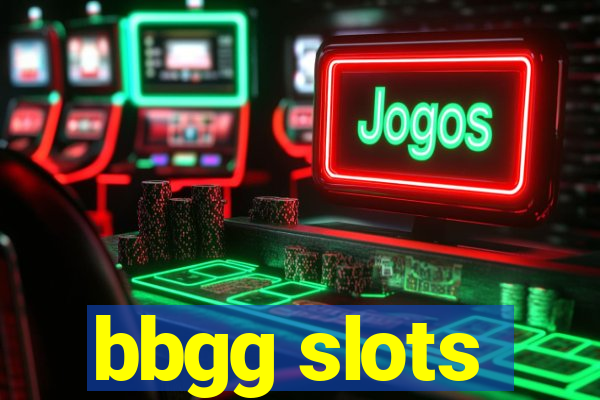 bbgg slots