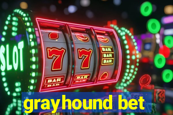 grayhound bet