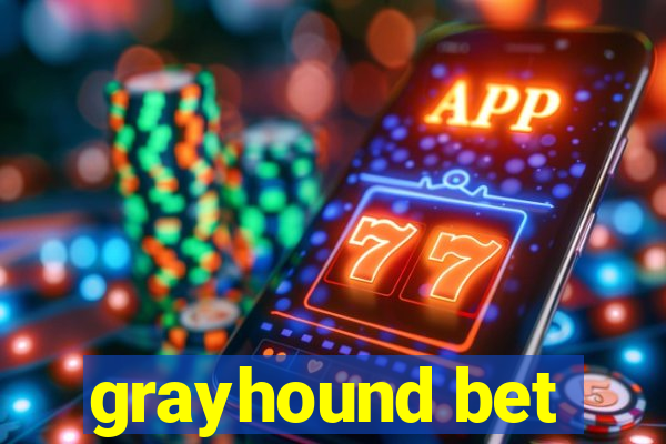 grayhound bet