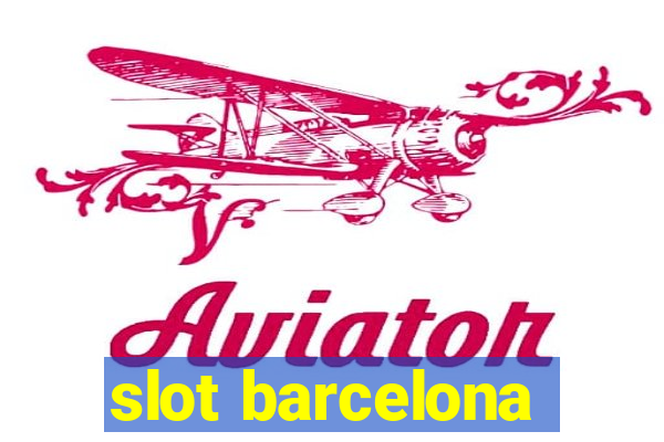 slot barcelona