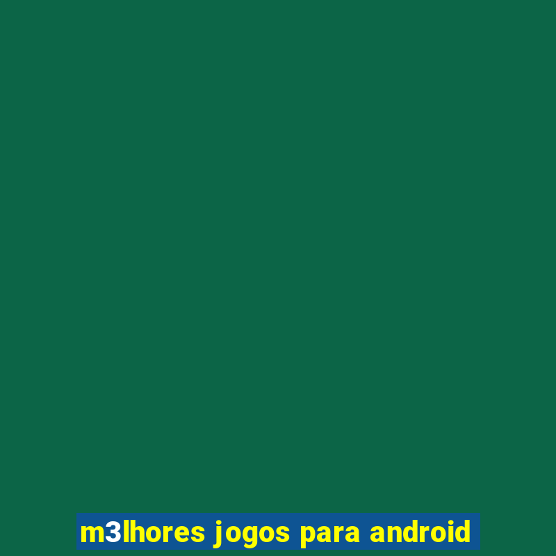 m3lhores jogos para android