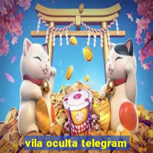 vila oculta telegram