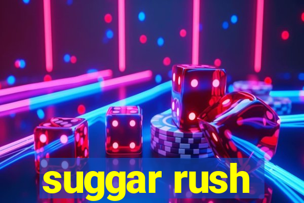 suggar rush