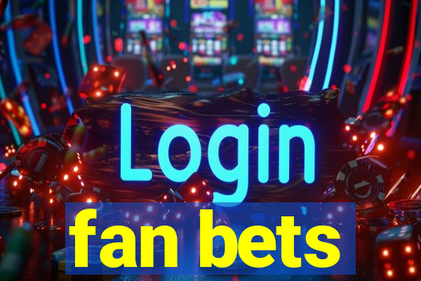 fan bets