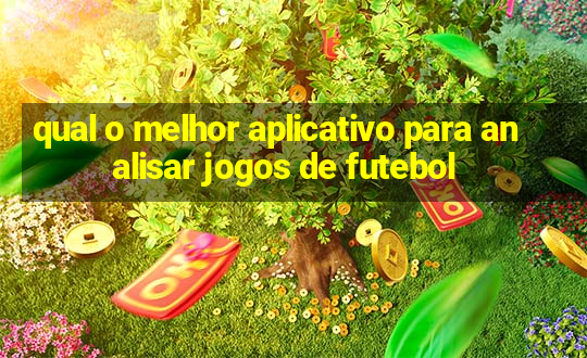 qual o melhor aplicativo para analisar jogos de futebol