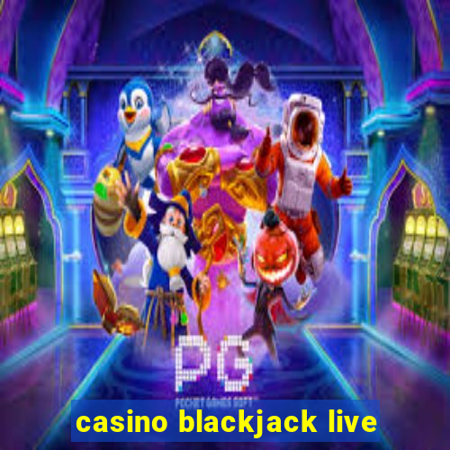 casino blackjack live